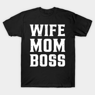 Wife Mom Boss T-Shirt